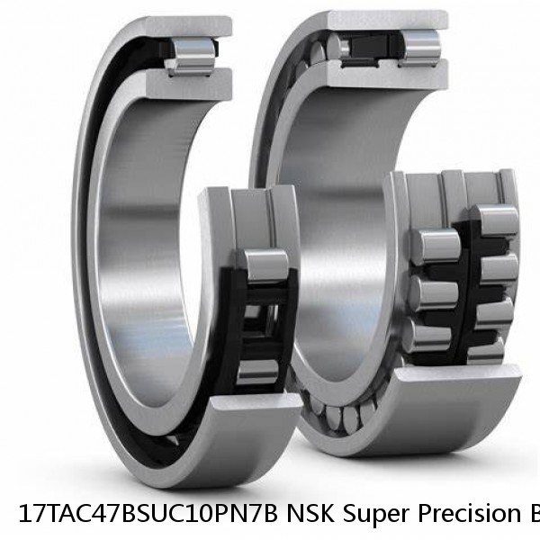 17TAC47BSUC10PN7B NSK Super Precision Bearings