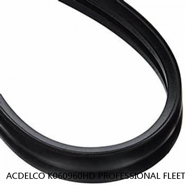 ACDELCO K060960HD PROFESSIONAL FLEETRUNNER SERPENTINE BELT 