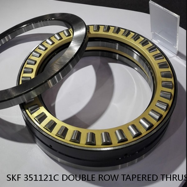 SKF 351121C DOUBLE ROW TAPERED THRUST ROLLER BEARINGS