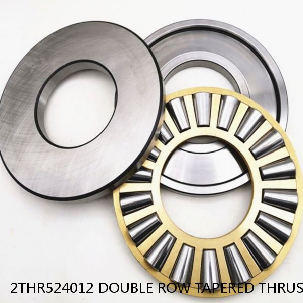 2THR524012 DOUBLE ROW TAPERED THRUST ROLLER BEARINGS