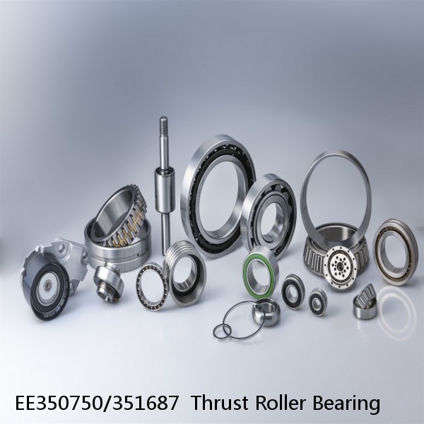 EE350750/351687  Thrust Roller Bearing